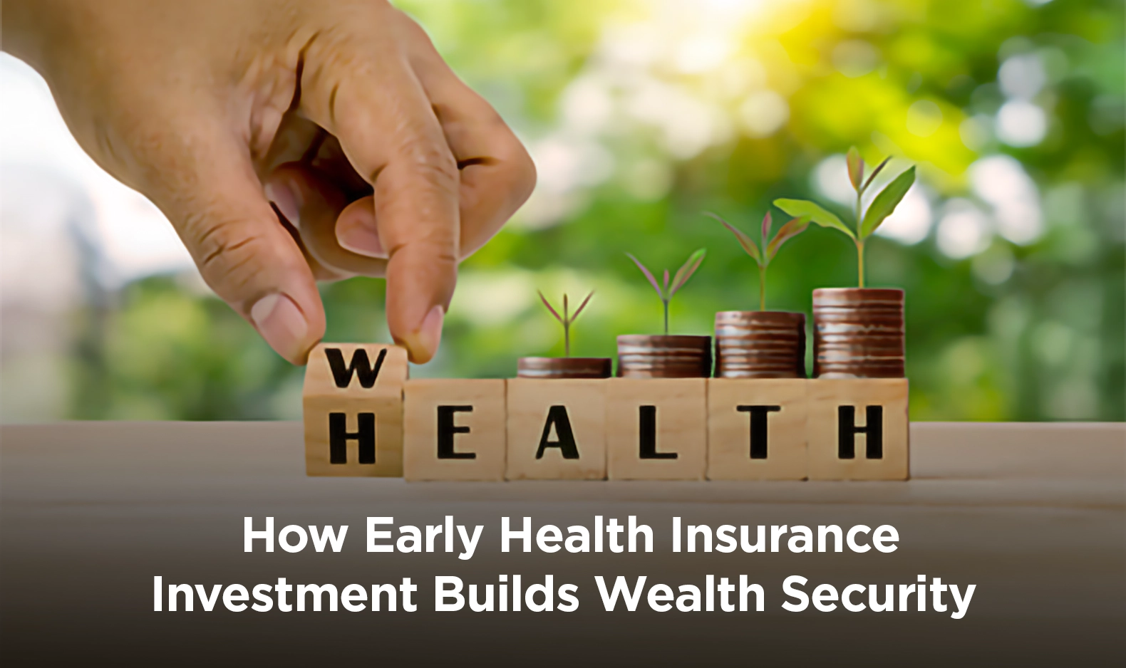How Early Well being Insurance coverage Funding Builds Wealth Safety